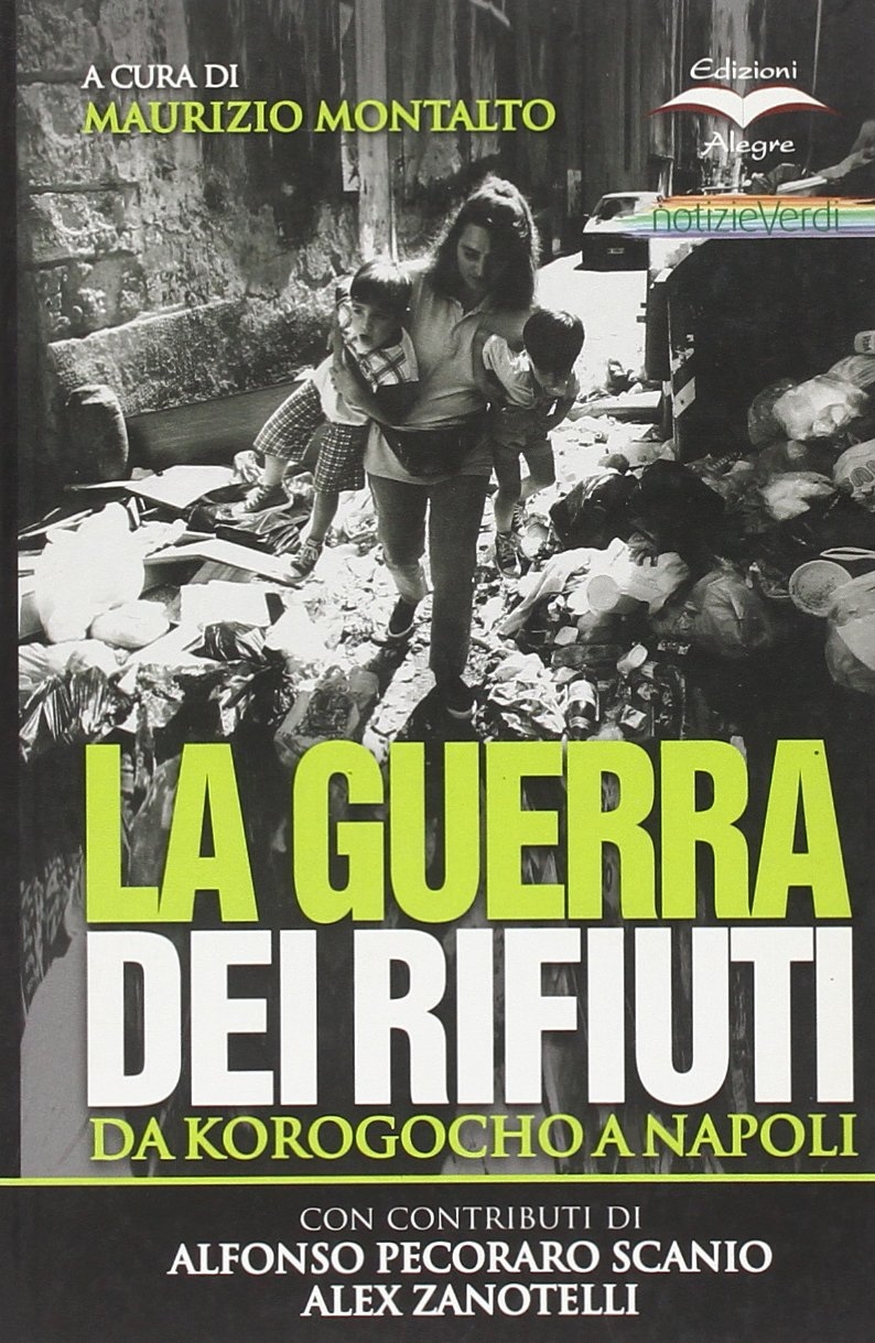 La guerra dei rifiuti. Da Korogocho a Napoli La guerra dei rifiuti. Da Korogocho a Napoli