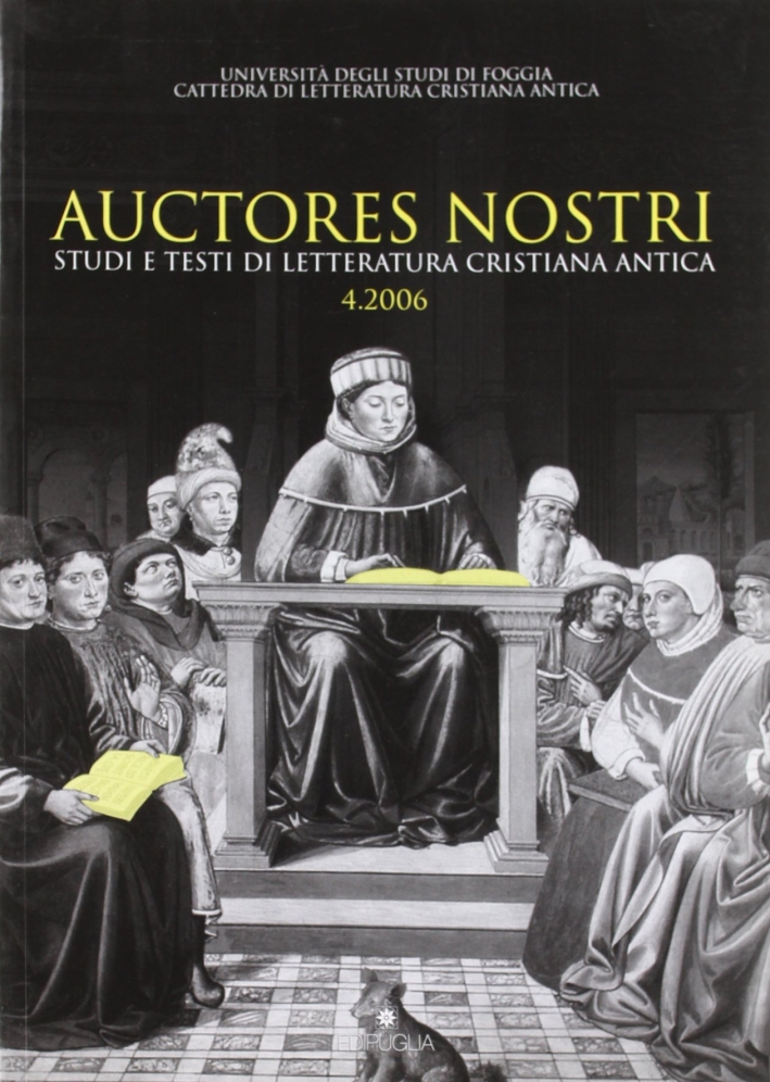 Auctores nostri. Studi e testi di letteratura cristiana antica (2006). Vol. 4 Auctores nostri. Studi e testi di letteratura cristiana antica (2006). Vol. 4