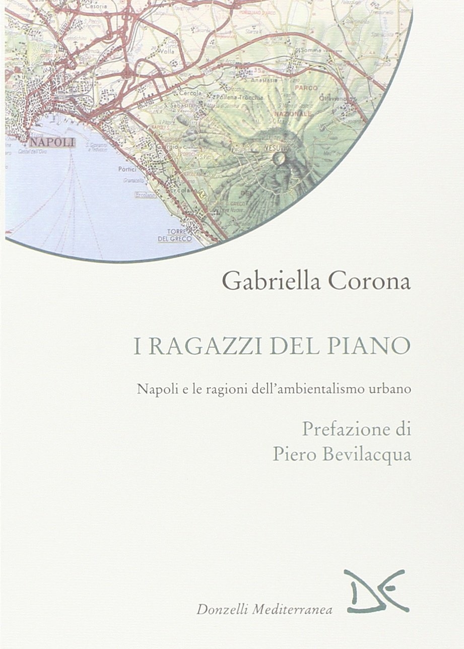 I ragazzi del piano. Napoli e le ragioni dell'ambientalismo urbano I ragazzi del piano. Napoli e le ragioni dell'ambientalismo urbano