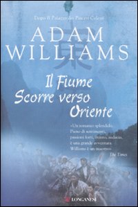 Il fiume scorre verso Oriente Il fiume scorre verso Oriente