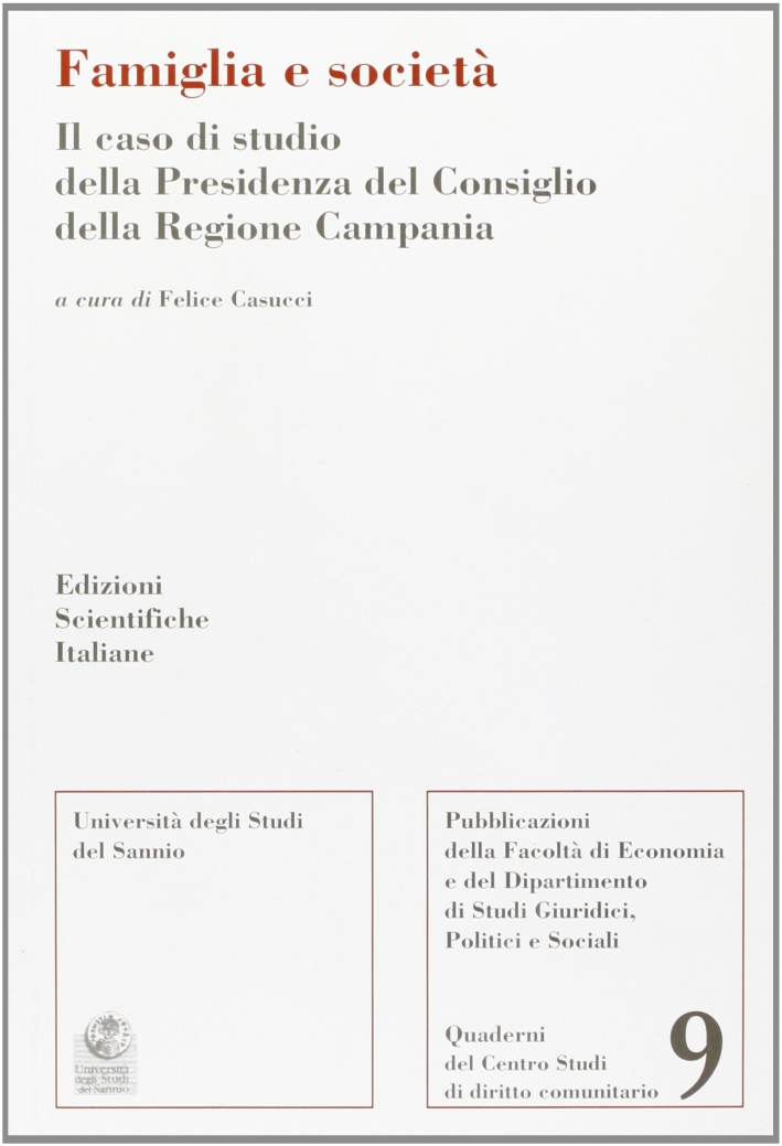 Famiglia e società. Il caso di studio della Presidenza del Consiglio della regione Campania Famiglia e società. Il caso di studio della Presidenza del Consiglio della regione Campania