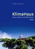 KlimaHaus. Aus Liebe zum Wohnen 2008 KlimaHaus. Aus Liebe zum Wohnen 2008