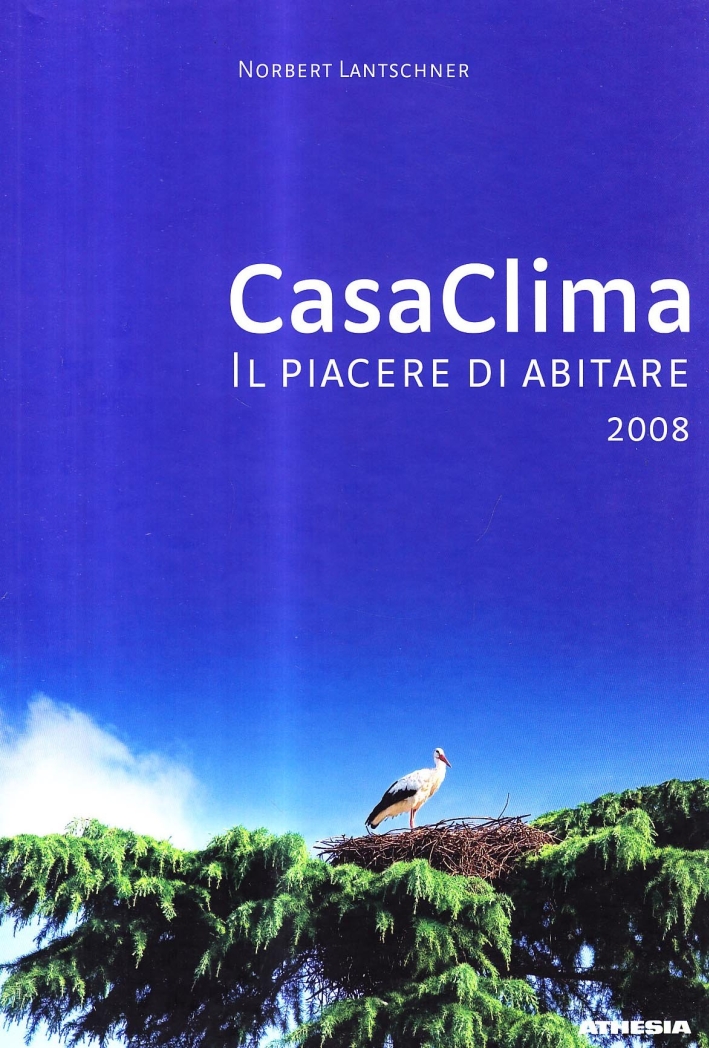 CasaClima. Il piacere di abitare 2008 CasaClima. Il piacere di abitare 2008