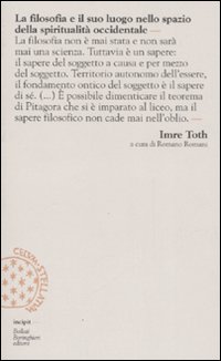 La filosofia e il suo luogo nello spazio della spiritualità occidentale La filosofia e il suo luogo nello spazio della spiritualità occidentale