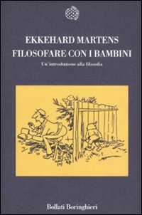 Filosofare con i bambini. Un'introduzione alla filosofia Filosofare con i bambini. Un'introduzione alla filosofia