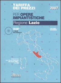 Tariffa dei Prezzi per Opere Impiantistiche. Regione Lazio. con CD-ROM. Vol. 2 Tariffa dei Prezzi per Opere Impiantistiche. Regione Lazio. con CD-ROM. Vol. 2