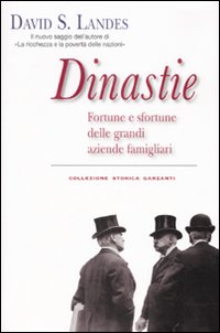 Dinastie. Fortune e sfortune delle grandi aziende famigliari Dinastie. Fortune e sfortune delle grandi aziende famigliari