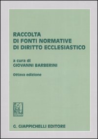 Raccolta di fonti normative di diritto ecclesiastico Raccolta di fonti normative di diritto ecclesiastico