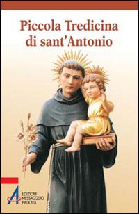 Piccola tredicina a sant'Antonio. Piccola tredicina a sant'Antonio.