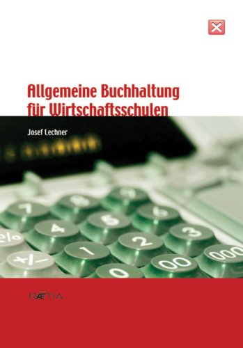 Allgemeine buchhaltung für wirtshaftsschulen. Ediz. tedesca Allgemeine buchhaltung für wirtshaftsschulen. Ediz. tedesca