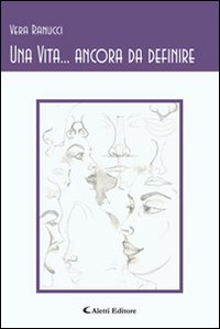Una vita... Ancora da definire. Una vita... Ancora da definire.