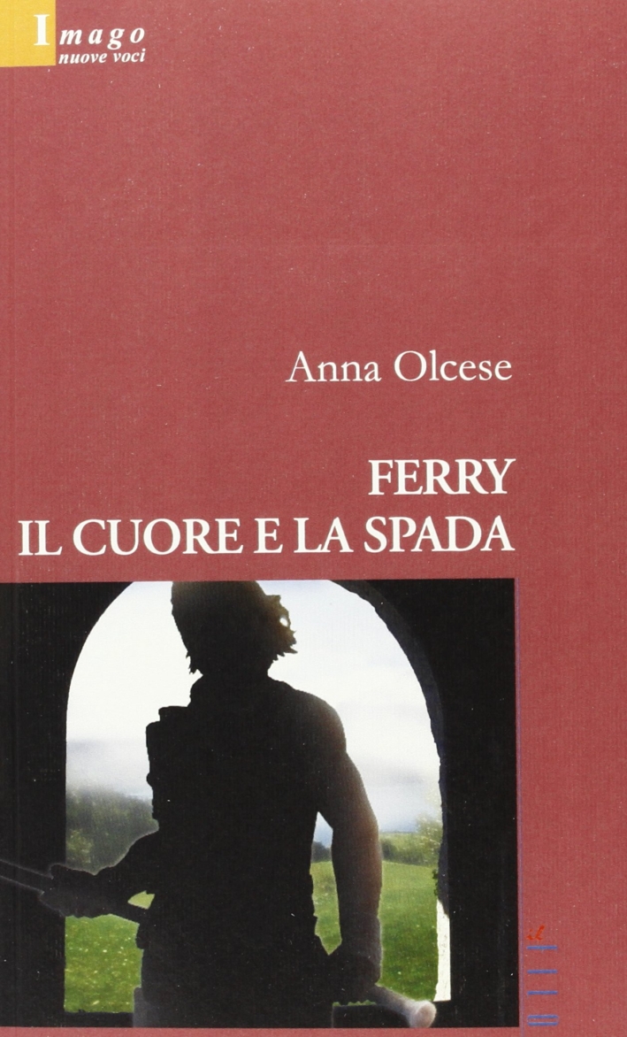 Ferry. Il cuore e la spada Ferry. Il cuore e la spada