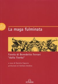 La Maga Fulminata. Favola di Benedetto Ferrari "dalla Tiorba"