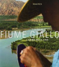 Fiume giallo. L'anima della cina