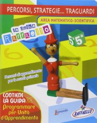 Percorsi, strategie... traguardi. Area matematico-scientifica. Guida per l'insegnante. Vol. 5