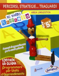 Percorsi, strategie... traguardi. Area linguistica. Guida per l'insegnante. Vol. 5