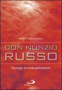 Don Nunzio Russo. Teologo ed evangelizzatore Don Nunzio Russo. Teologo ed evangelizzatore