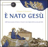 È Nato Gesù. I Pittori Raccontano È Nato Gesù. I Pittori Raccontano