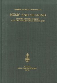 Music and Meaning. Studies in music history and the neighbouring disciplines