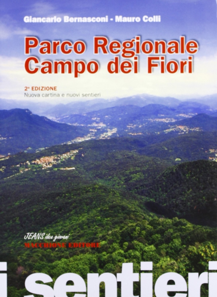 I Sentieri. Parco Regionale Campo dei Fiori I Sentieri. Parco Regionale Campo dei Fiori