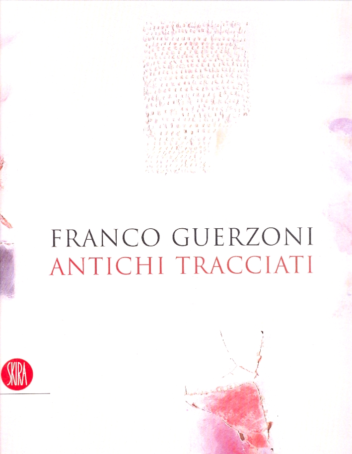 Franco Guerzoni. Antichi tracciati Franco Guerzoni. Antichi tracciati