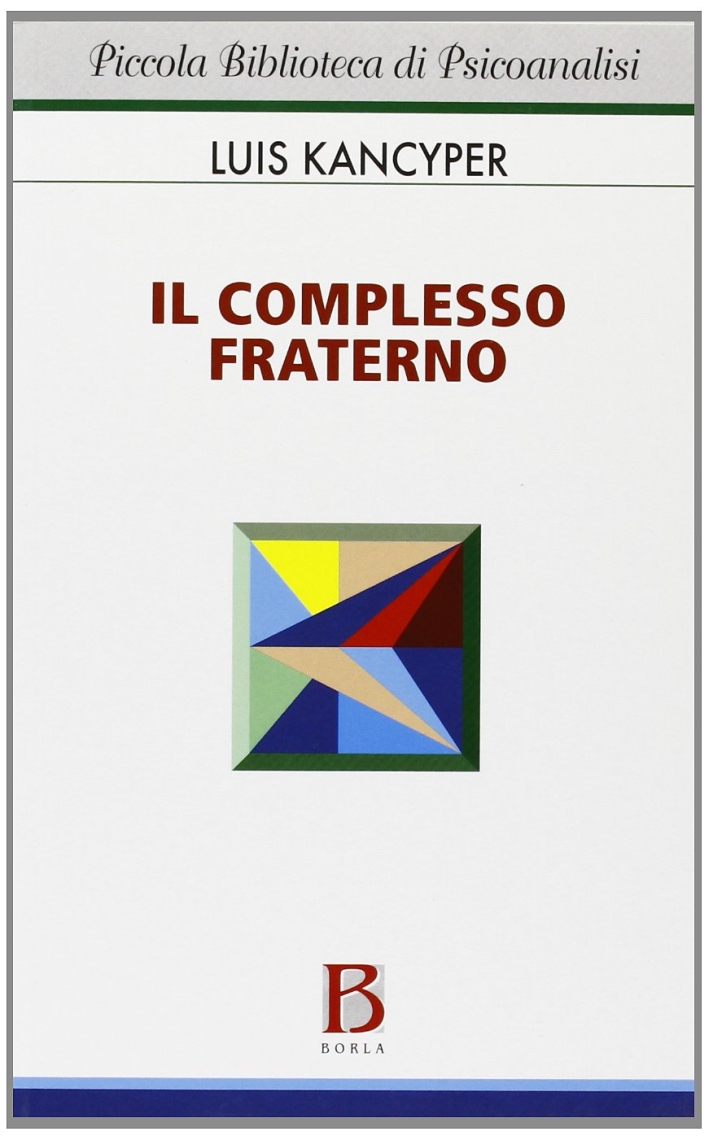 Il complesso fraterno. Studio psicoanalitico Il complesso fraterno. Studio psicoanalitico