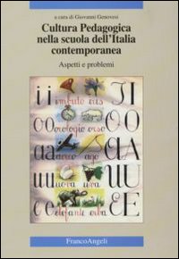 Cultura pedagogica nella scuola dell'Italia contemporanea. Aspetti e problemi Cultura pedagogica nella scuola dell'Italia contemporanea. Aspetti e problemi
