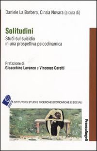Solitudini. Studi sul suicidio in una prospettiva psicodinamica Solitudini. Studi sul suicidio in una prospettiva psicodinamica