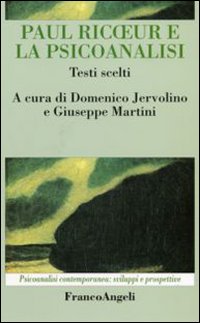 Paul Ricoeur e la psicoanalisi. Testi scelti Paul Ricoeur e la psicoanalisi. Testi scelti