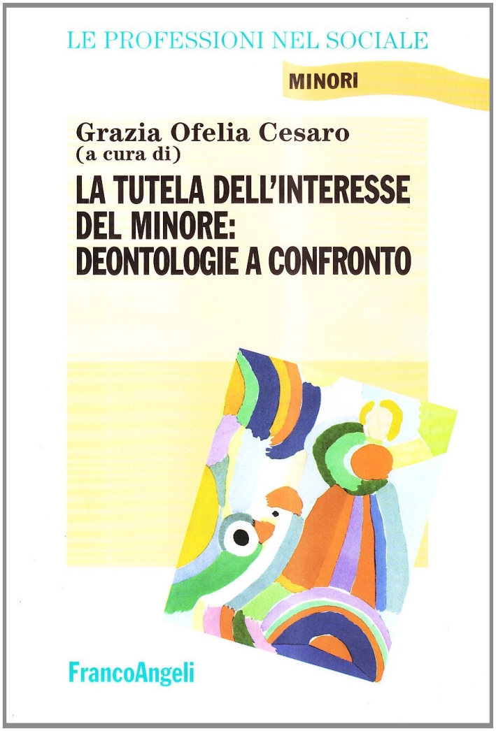 La tutela dell'interesse del minore: deontologie a confronto La tutela dell'interesse del minore: deontologie a confronto