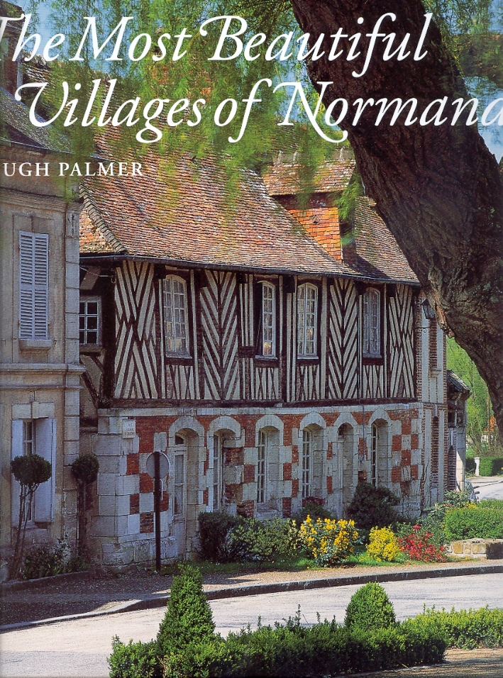 The Most Beautiful Villages of Normandy The Most Beautiful Villages of Normandy