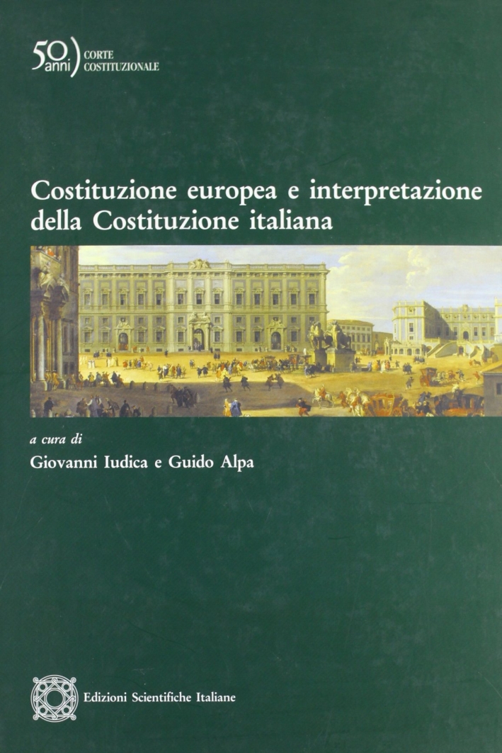 Costituzione europea e interpretazione della costituzione italiana Costituzione europea e interpretazione della costituzione italiana
