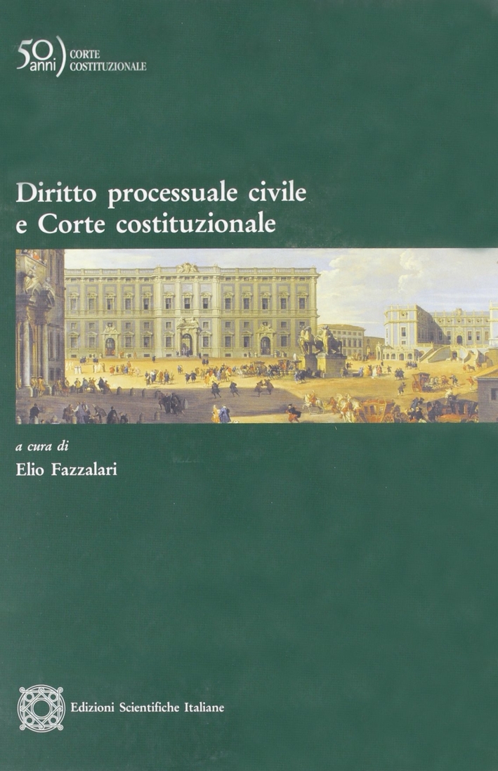 Diritto processuale civile e corte costituzionale Diritto processuale civile e corte costituzionale
