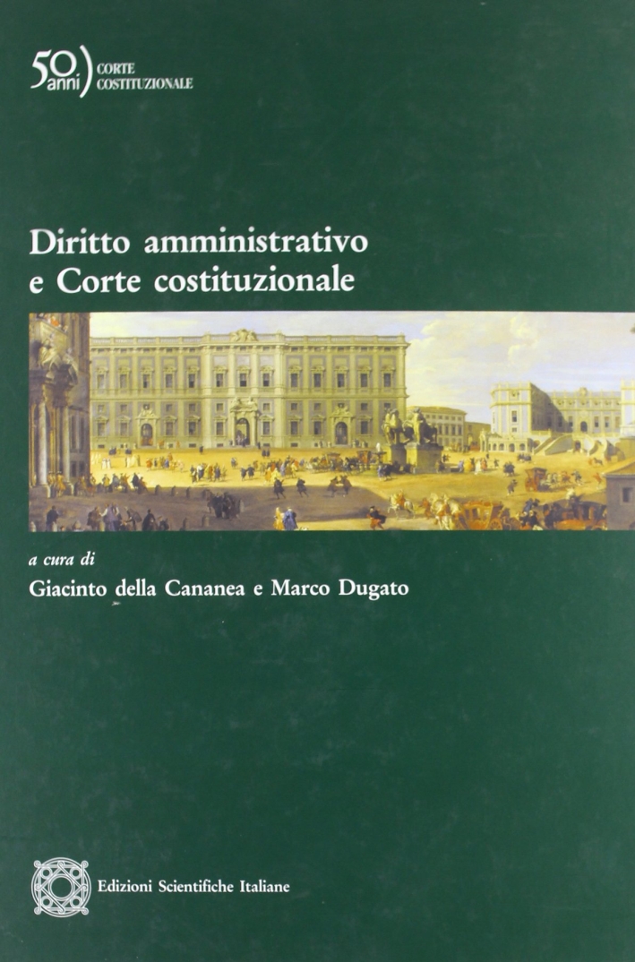Diritto amministrativo e corte costituzionale Diritto amministrativo e corte costituzionale