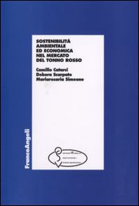 Sostenibilità ambientale ed economia nel mercato del tonno rosso. Sostenibilità ambientale ed economia nel mercato del tonno rosso.