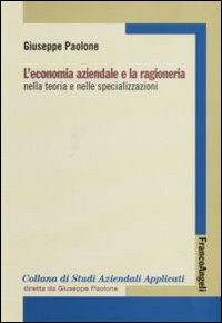 L'economia aziendale e la ragioneria nella teoria e nelle specializzazioni L'economia aziendale e la ragioneria nella teoria e nelle specializzazioni