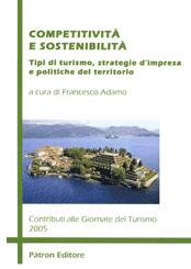 Competitività e sostenibilità. Contributi alle Giornate del turismo 2005 Competitività e sostenibilità. Contributi alle Giornate del turismo 2005