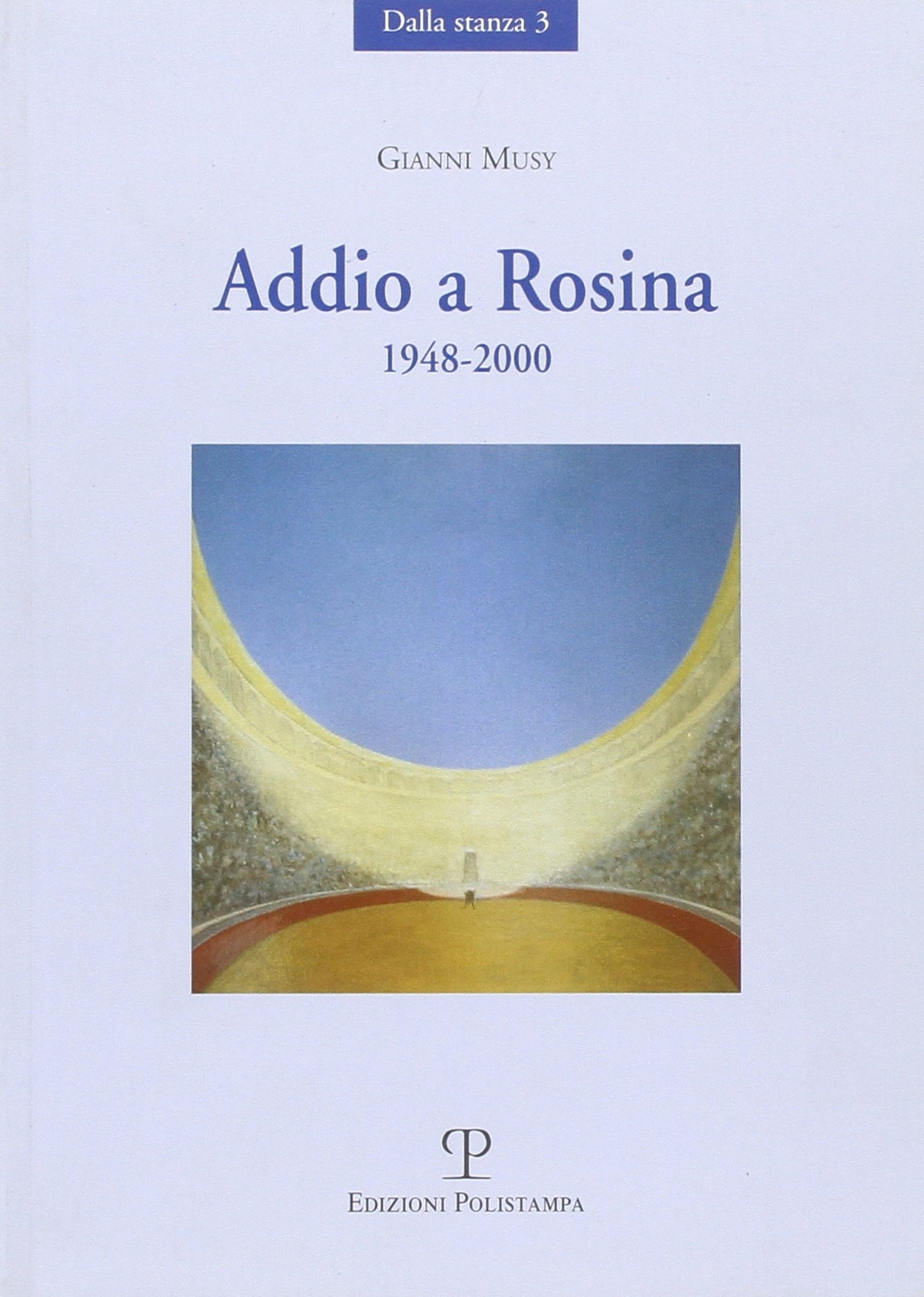 Addio a Rosina. 1948-2000 Addio a Rosina. 1948-2000