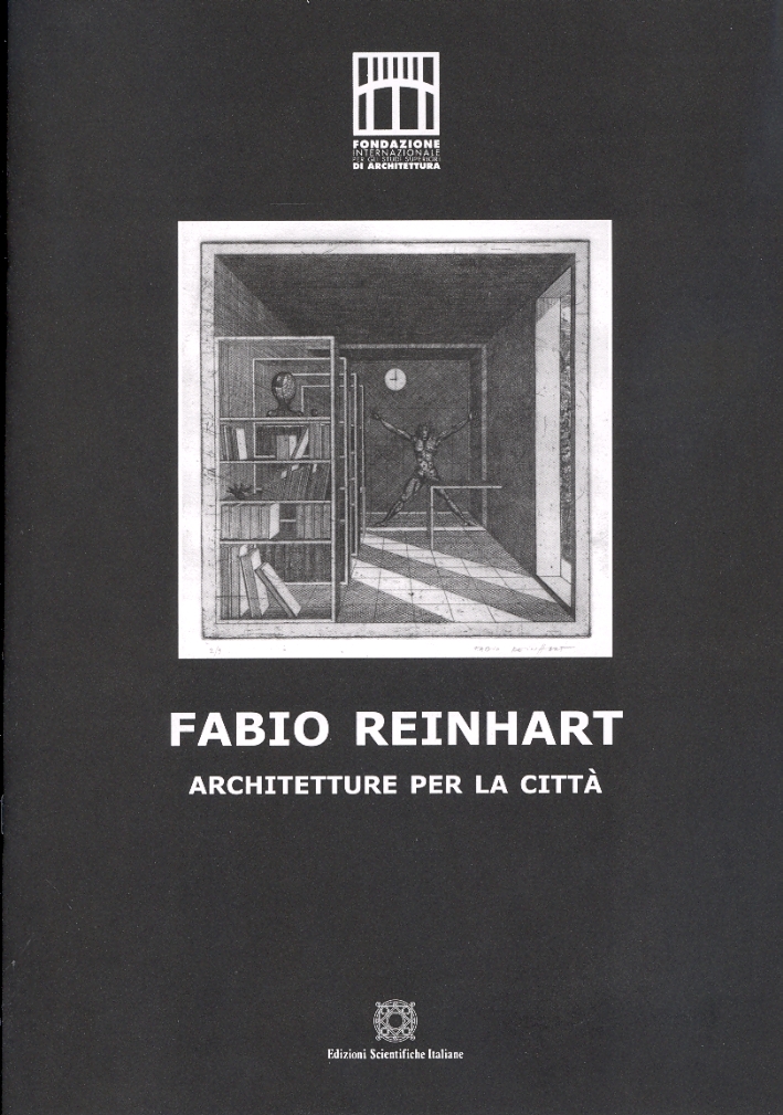 Fabio Reinhart. Architetture per la Città Fabio Reinhart. Architetture per la Città