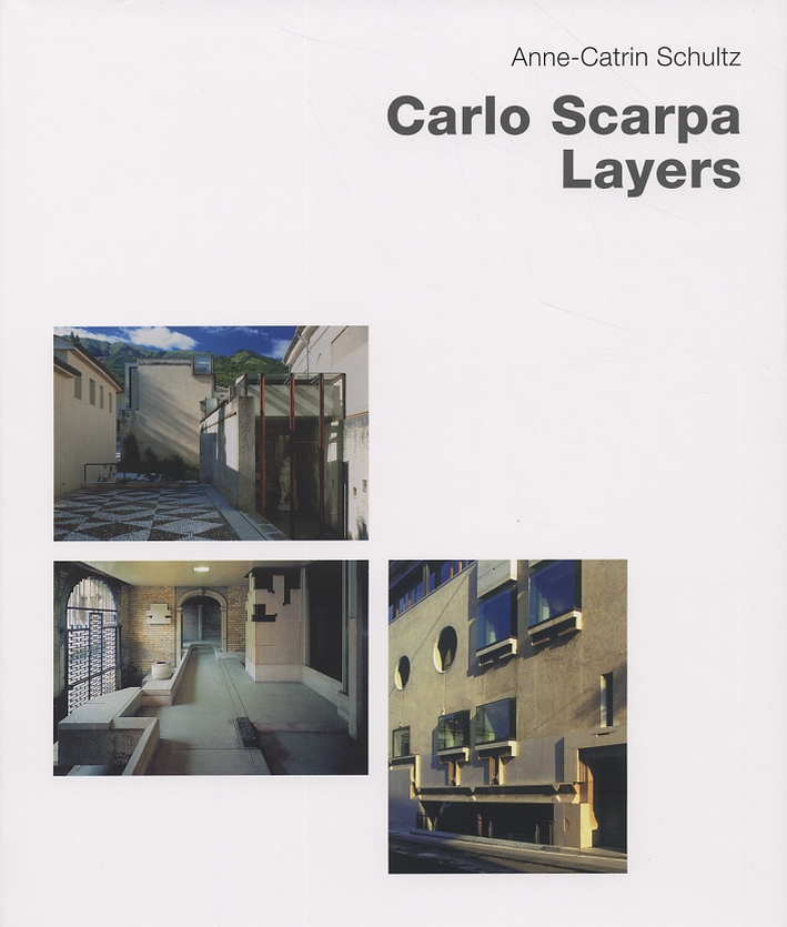 Carlo Scarpa. Layers Carlo Scarpa. Layers
