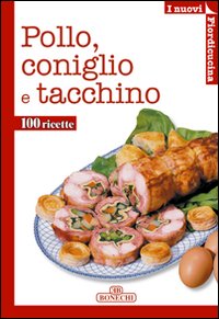Coniglio, pollo, tacchino Coniglio, pollo, tacchino