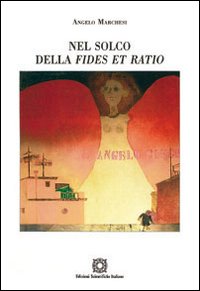 Nel solco della fides et ratio Nel solco della fides et ratio