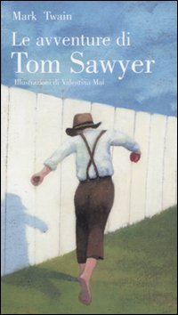 Le avventure di Tom Sawyer. Ediz. illustrata Le avventure di Tom Sawyer. Ediz. illustrata