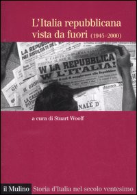 L'Italia repubblicana vista da fuori (1945-2000) L'Italia repubblicana vista da fuori (1945-2000)