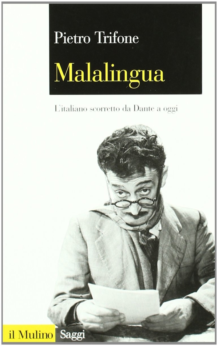 Malalingua. L'italiano scorretto da Dante a oggi Malalingua. L'italiano scorretto da Dante a oggi