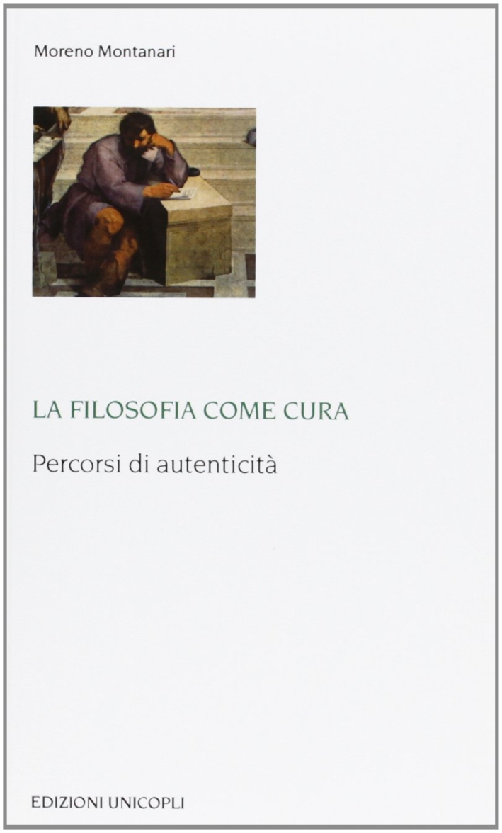 La filosofia come cura. Percorsi di autenticità La filosofia come cura. Percorsi di autenticità