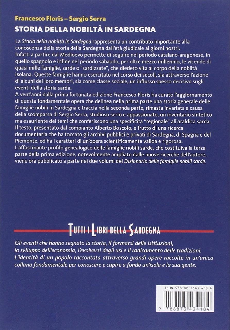 Storia della nobiltà in Sardegna. Genealogia e araldica delle famiglie nobili sarde Storia della nobiltà in Sardegna. Genealogia e araldica delle famiglie nobili sarde