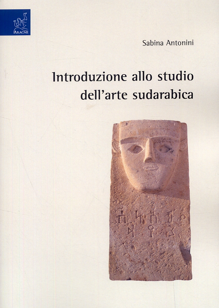 Introduzione allo studio dell'arte sudarabica Introduzione allo studio dell'arte sudarabica