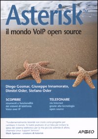 Asterisk. Il mondo VoIP open source Asterisk. Il mondo VoIP open source