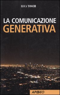 La Comunicazione Generativa La Comunicazione Generativa